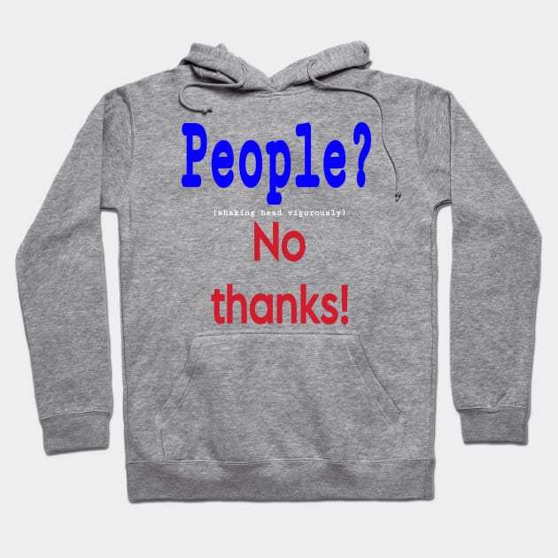 People? (shaking head vigorously) No Thanks! - Back Hoodie by SubversiveWare